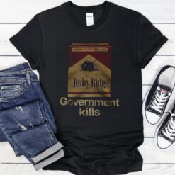 Government Kills Ruby Ridge T-Shirt