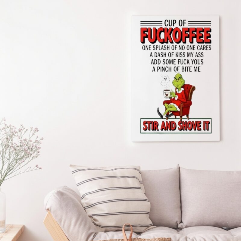 Grinch cup of fuckoffee stir and shove it Christmas_Canvas