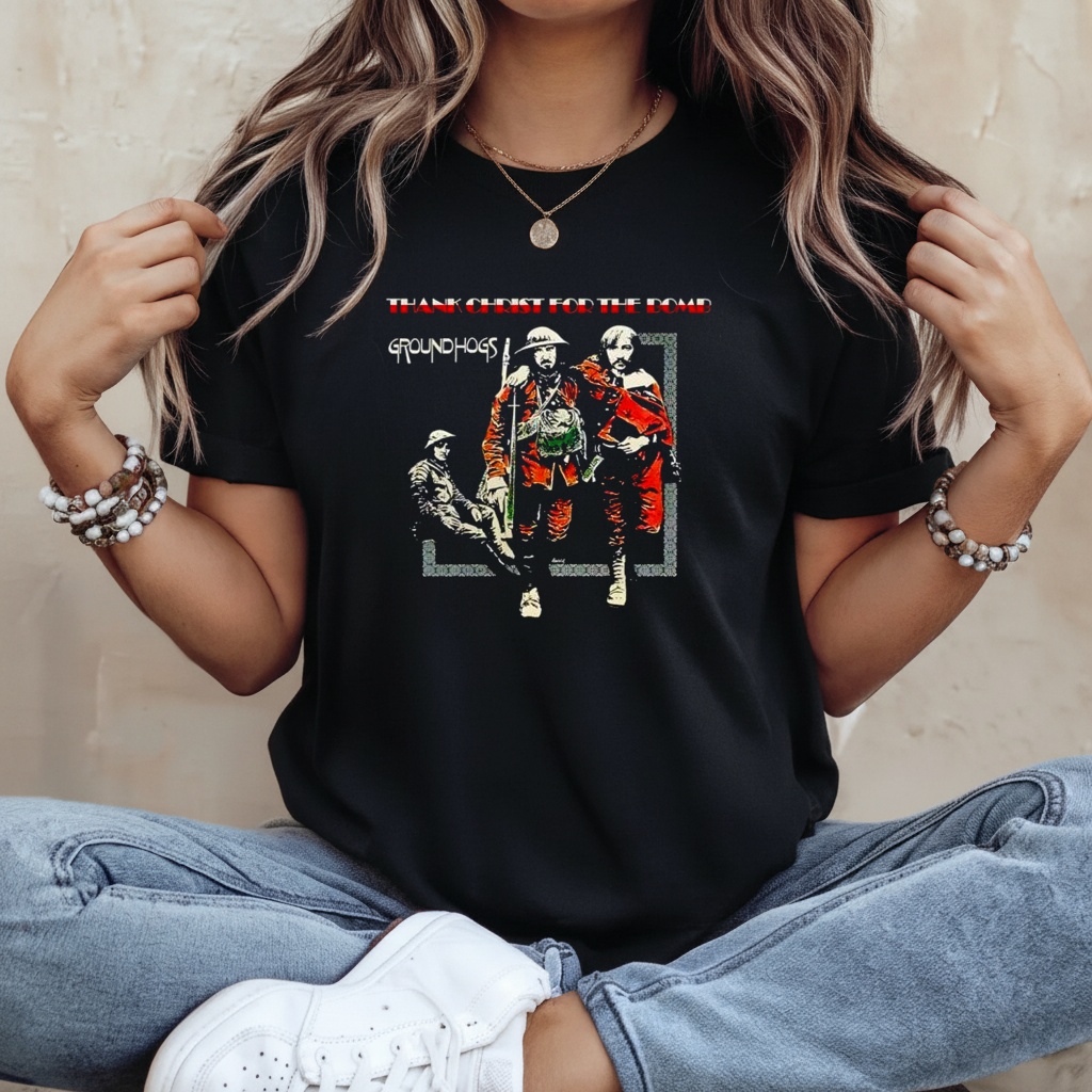 Groundhogs Thank Christ For The Bomb Shirt