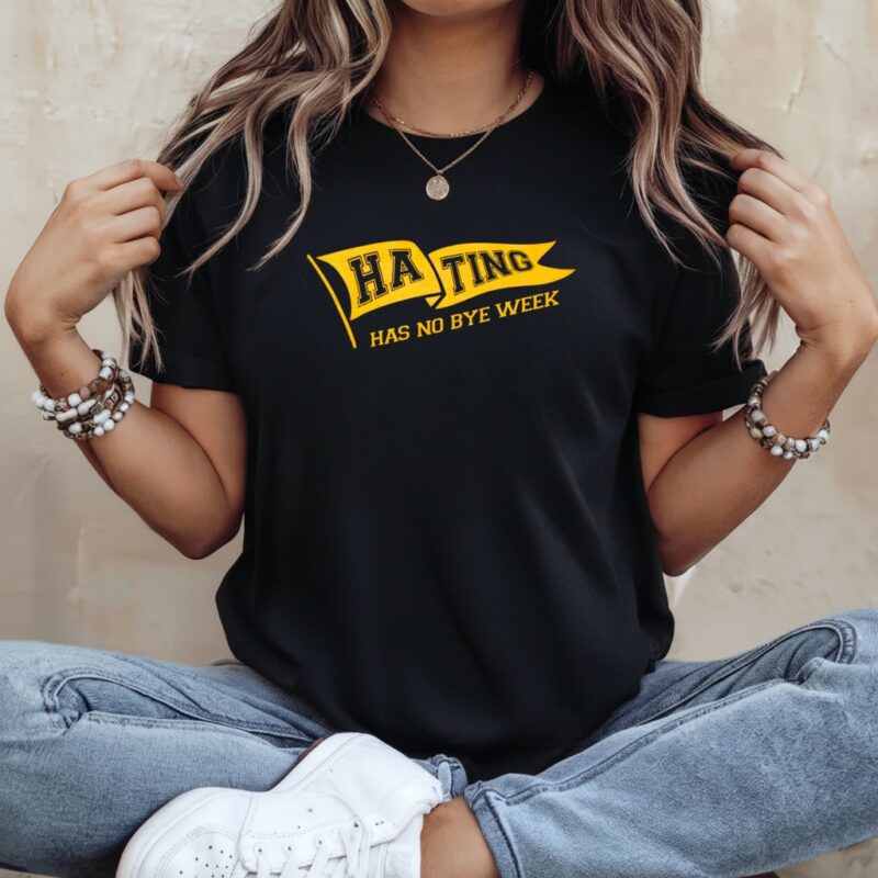 Hating Has No Bye Week_Ladies T-Shirt