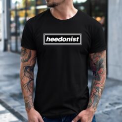 Heedonist Shirt
