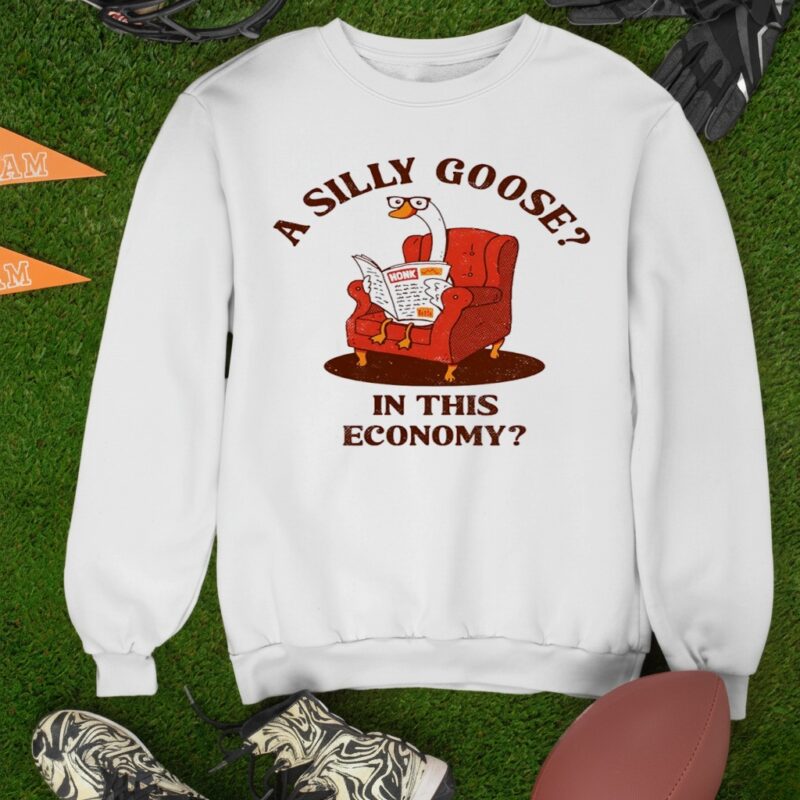 Honk a silly goose in this economy_Sweatshirt