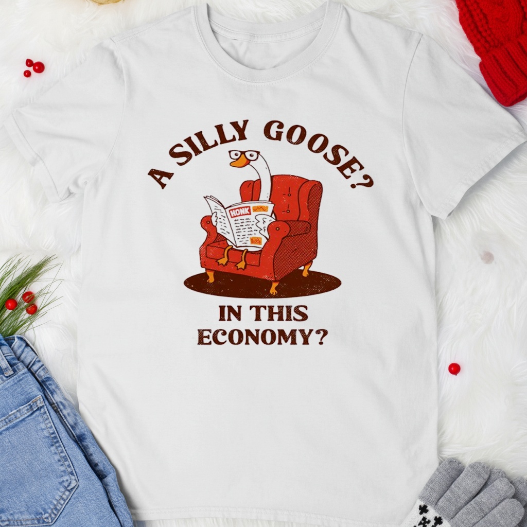 Honk a silly goose in this economy shirt