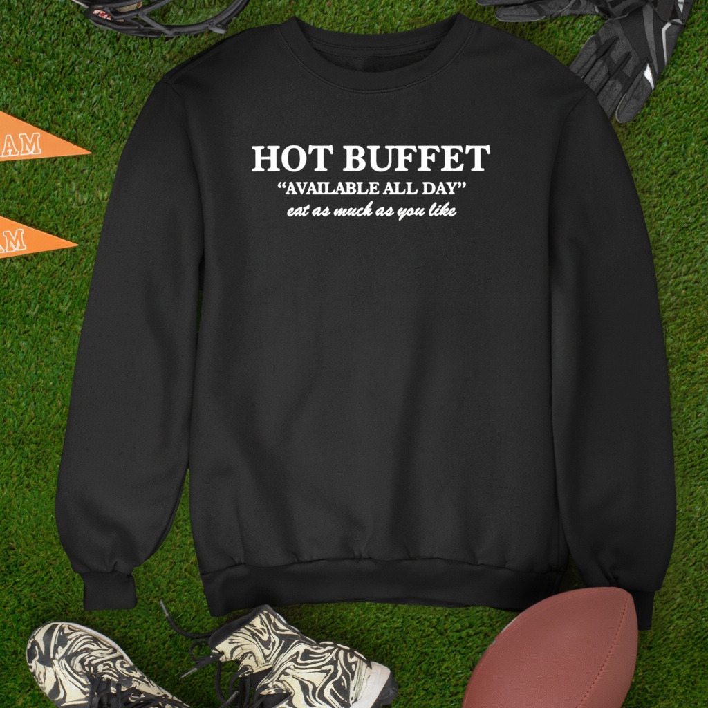 Hot Buffet Available All Day Shirt