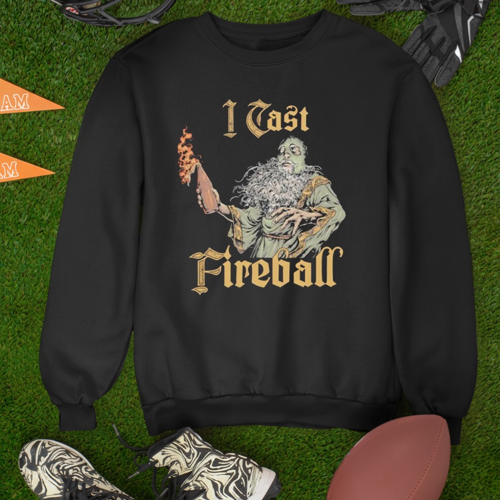 I Cast Fireball shirt