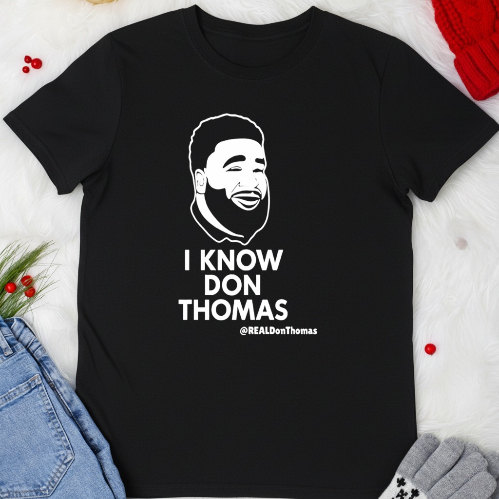 I Know Don Thomas Shirt
