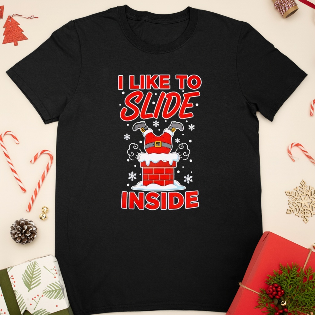 I Like To Slide Inside Funny Christmas Santa shirt