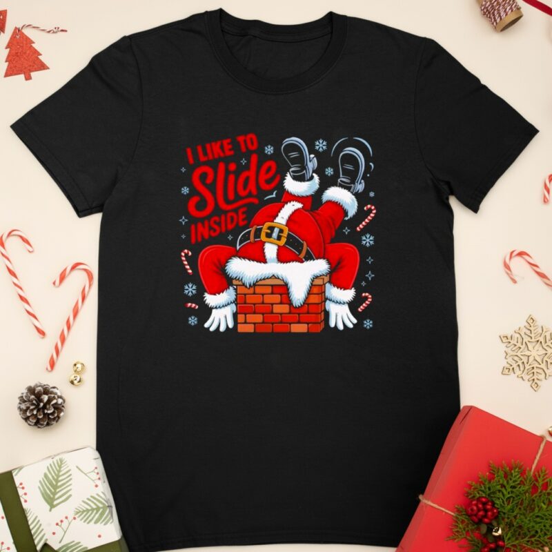 I Like To Slide Inside Santa Humor Christmas_Classic T-Shirt