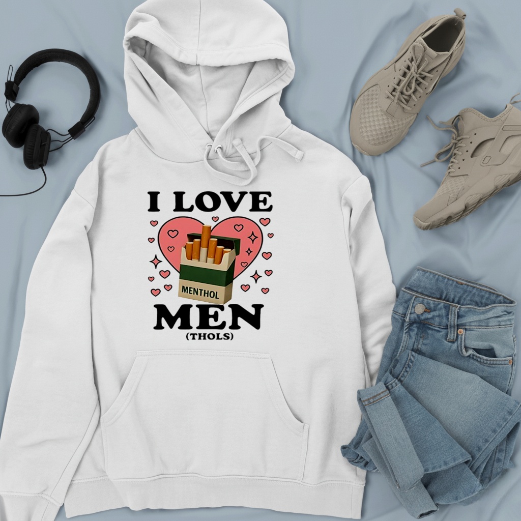 I Love Men Thols Cigarettes shirt