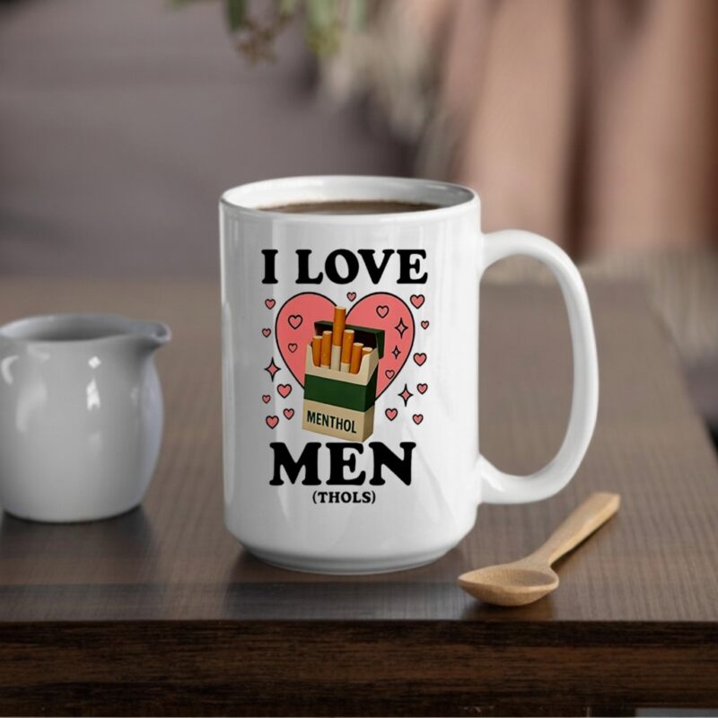 I Love Men Thols Cigarettes_Mug