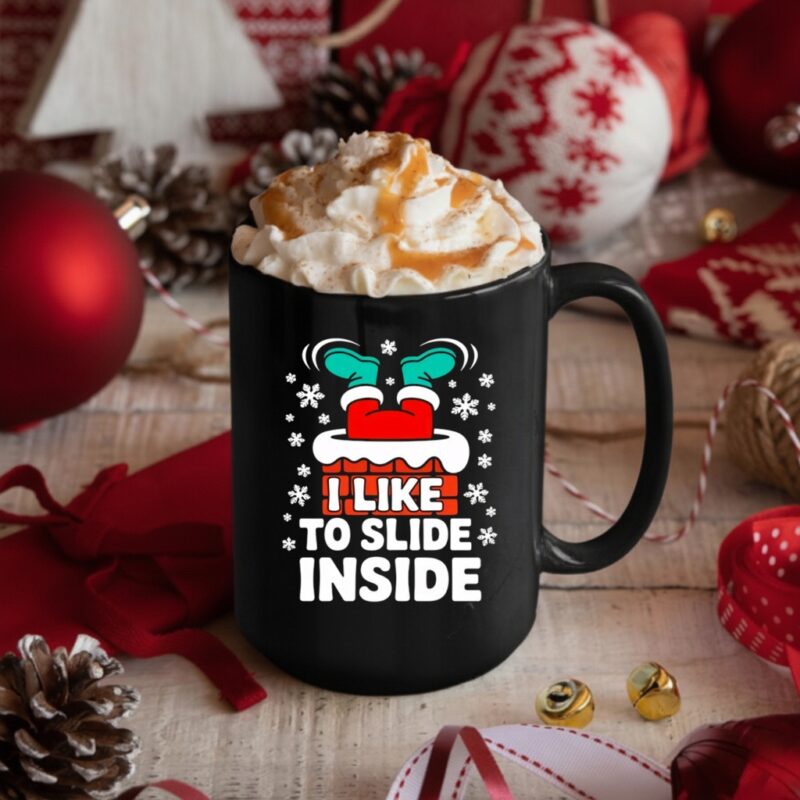 I like to slide inside Christmas Holiday Sublimation_Mug