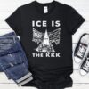 ICE Is The KKK Shirt