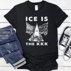 ICE Is The KKK Shirt