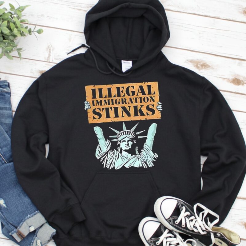 Illegal Immigration Stinks Statue of Liberty_Hoodie