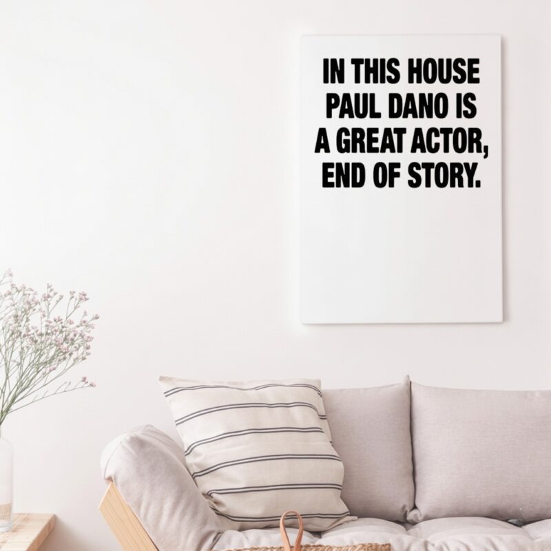 In this house paul dano is a great actor end of story_Canvas