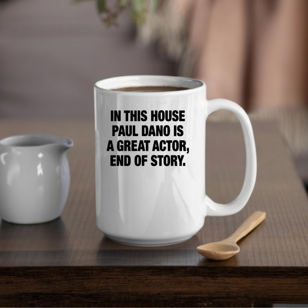 In this house paul dano is a great actor end of story shirt