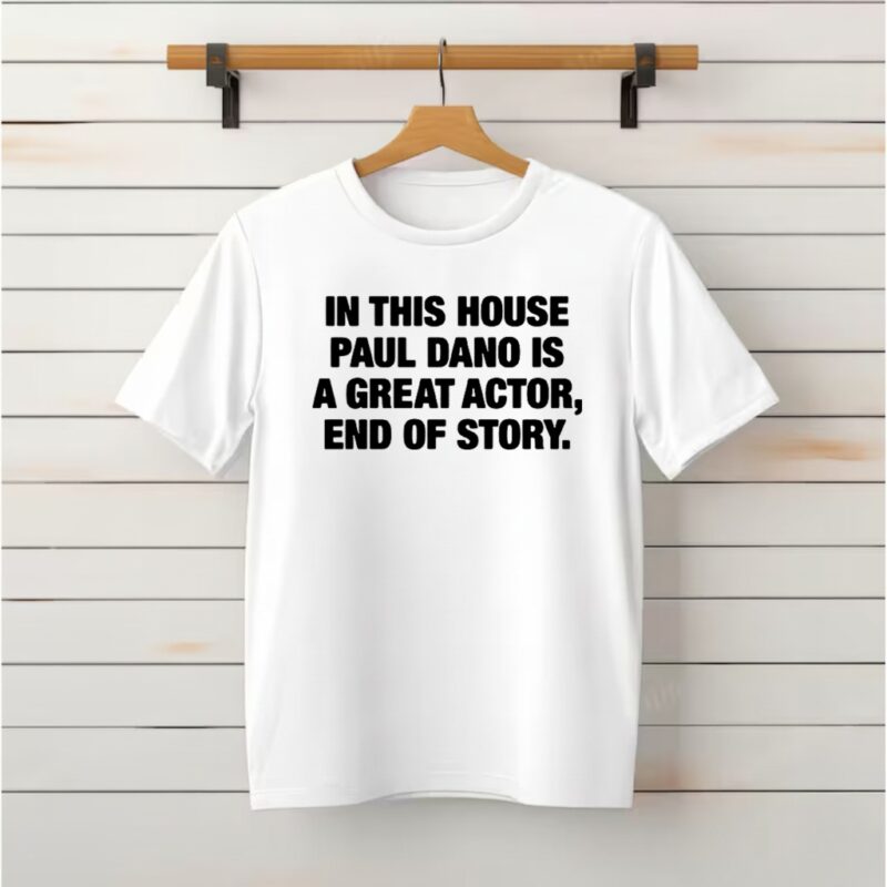 In this house paul is a great actor end of story_Classic T-Shirt