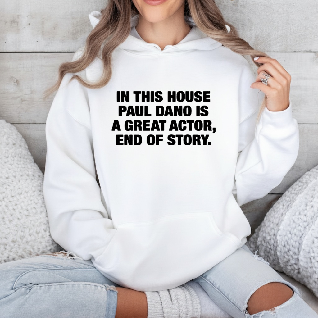 In this house paul is a great actor end of story shirt