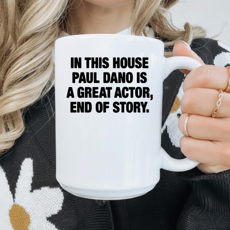 In this house paul is a great actor end of story_Mug