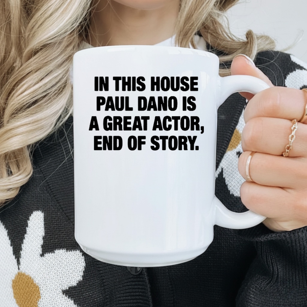 In this house paul is a great actor end of story shirt
