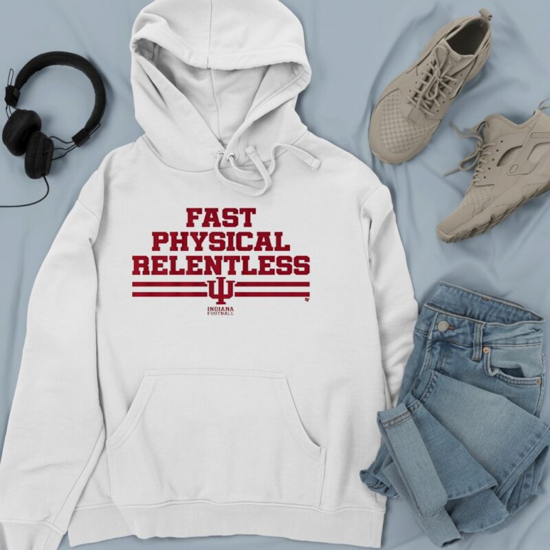 Indiana Football Fast Physical Relentless_Hoodie