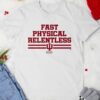 Indiana Football Fast Physical Relentless shirt
