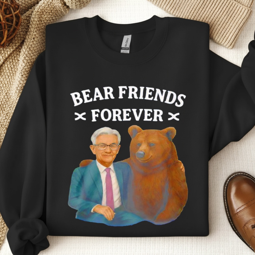 Jerome Powell Bear Friends Forever Shirt