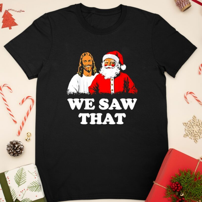 Jesus and Santa Claus we saw that Merry Christmas_Classic T-Shirt