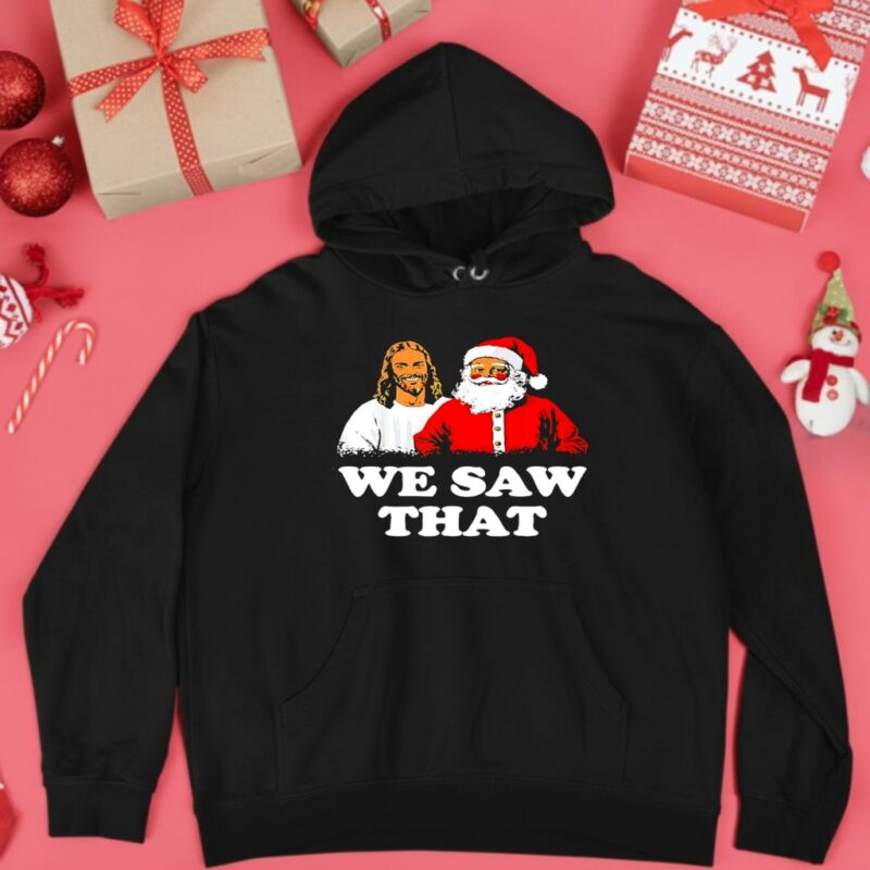 Jesus and Santa Claus we saw that Merry Christmas_Hoodie