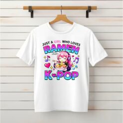 Just A Girl Who Loves Anime Ramen and K-pop shirt