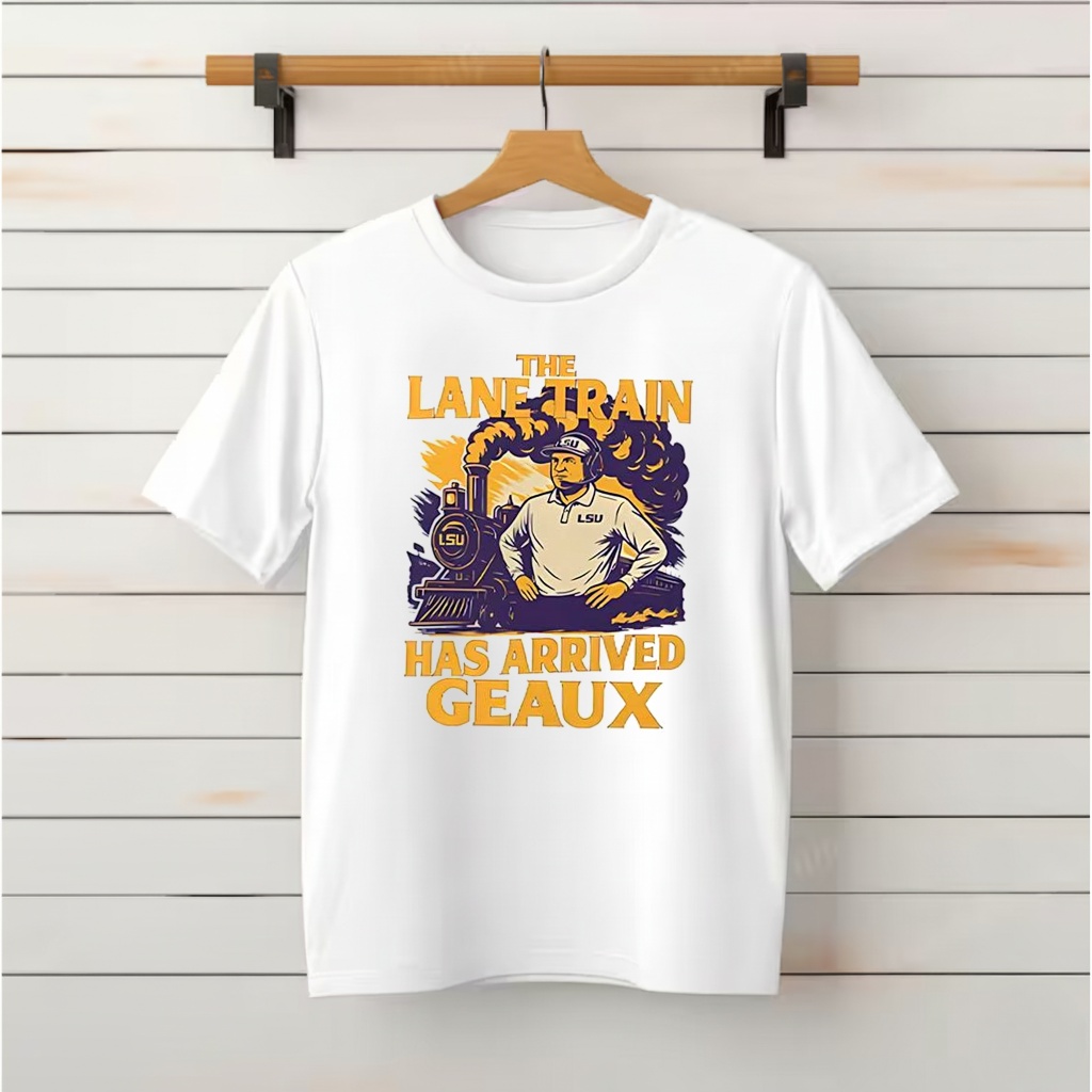 Lane Kiffin Lsu Louisiana Tigers football the lane train has arrived Geaux shirt