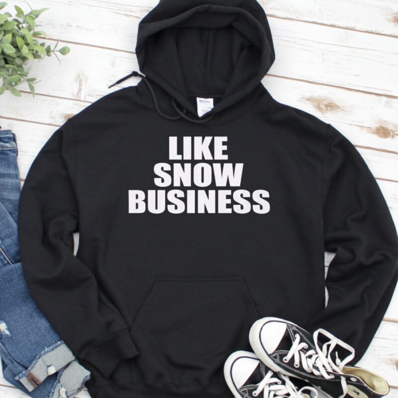 Like snow business official_Hoodie