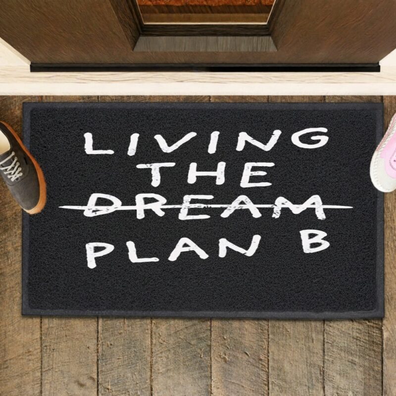 Living the dream plan B_Rubber Doormat