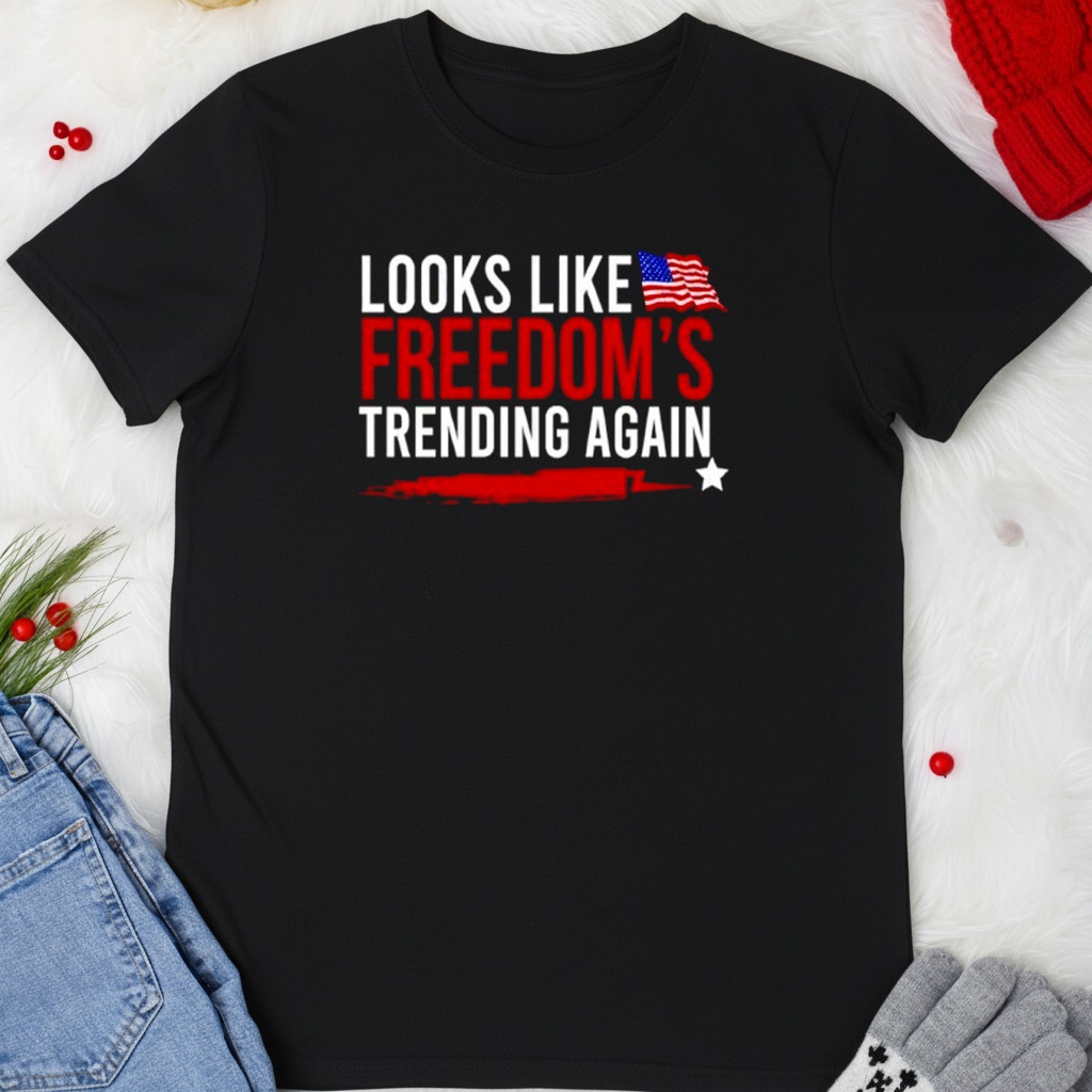 Looks Like Freedom Trending Again Shirt