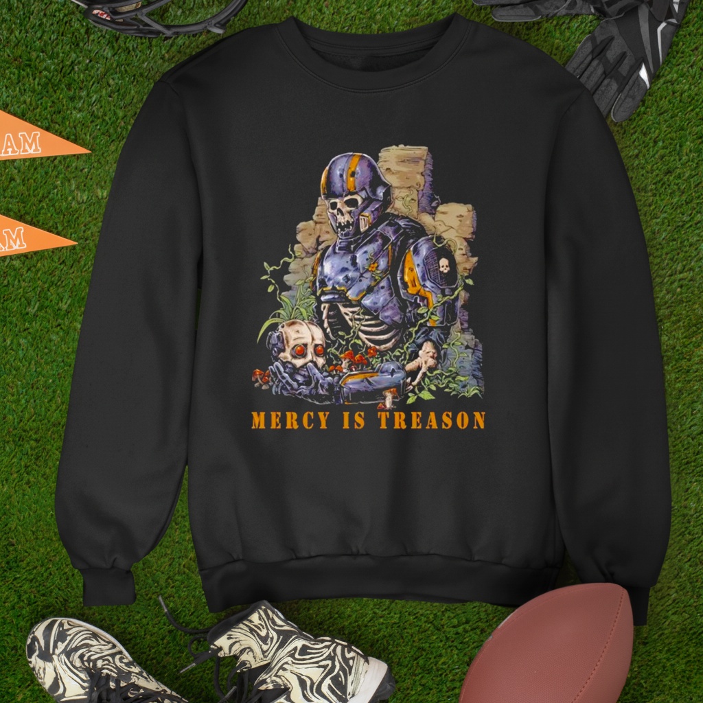 Mercy Is Treason shirt