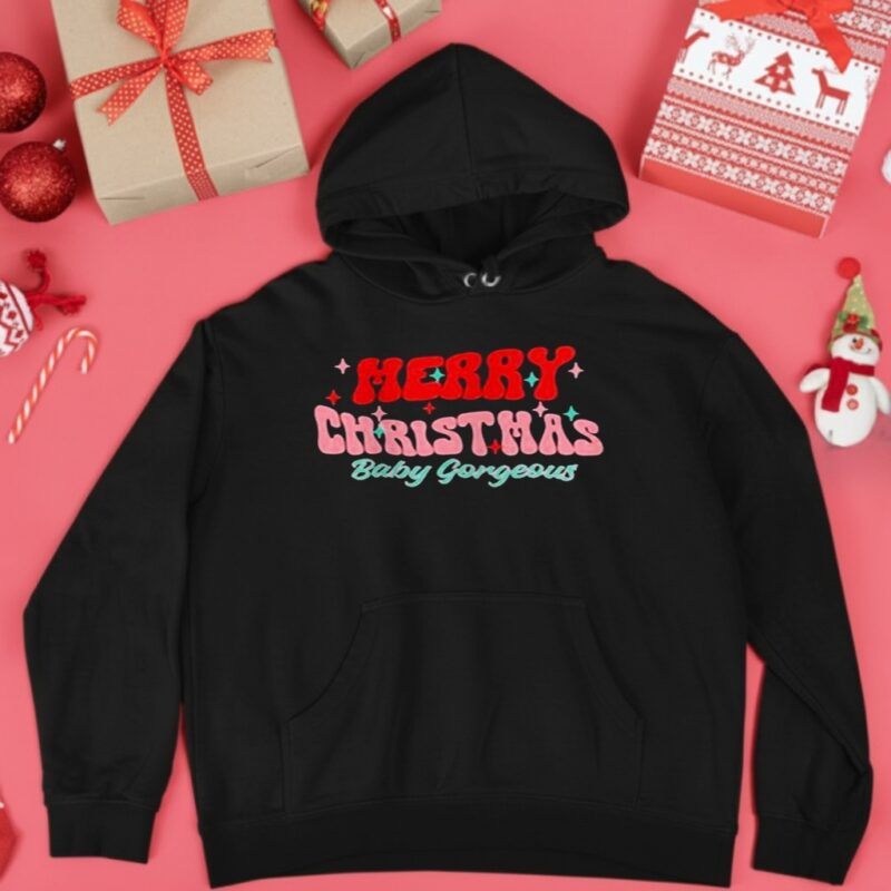 Merry Christmas Baby Gorgeous_Hoodie
