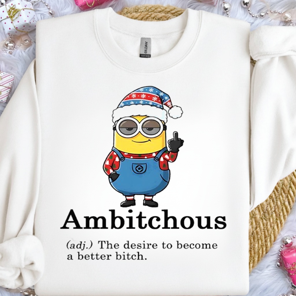 Minion Ambitchous The desire to become a better bitch shirt