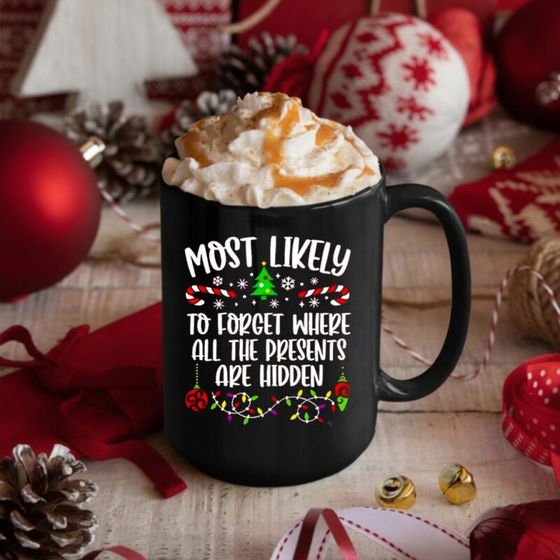 Most likely to forget where all the presents are hidden Christmas_Mug