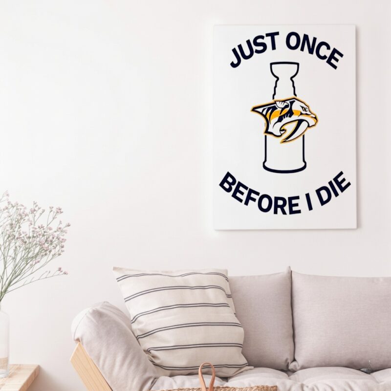 Nashville Predators Just once before I die_Canvas