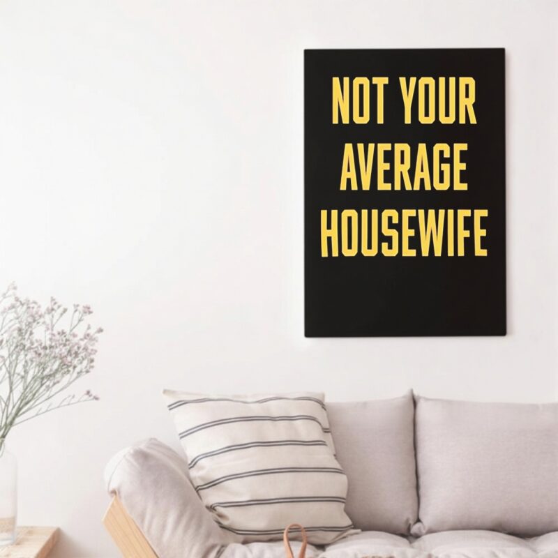 Not Your Average Housewife_Canvas
