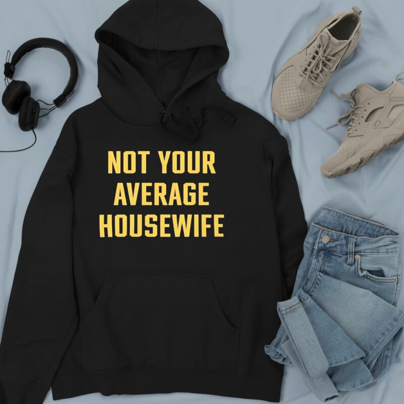 Not Your Average Housewife_Hoodie