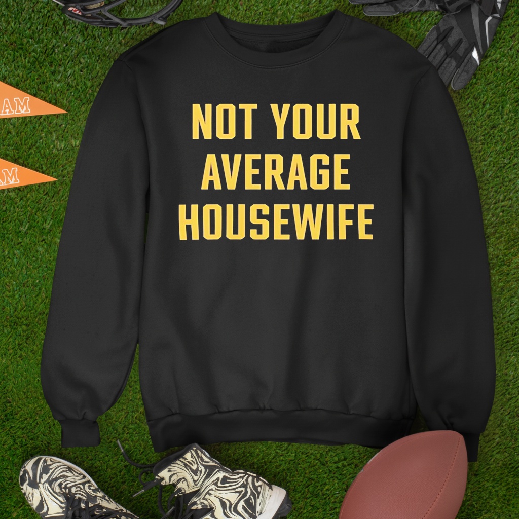 Not Your Average Housewife shirt