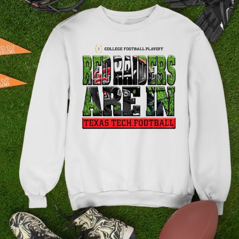 Official Texas Tech Red Raiders Big 12 Football Champions CFP Red Raiders are in_Sweatshirt