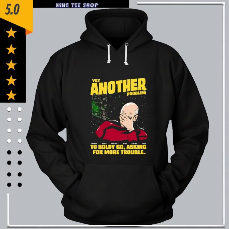 Patrick Stewart Yet another problem to boldly go asking for more trouble meme_Hooded