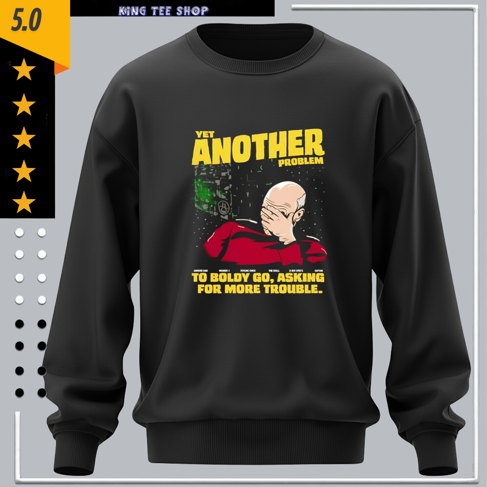 Patrick Stewart Yet another problem meme shirt