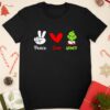 Peace Love Grinch Festive Holiday shirt