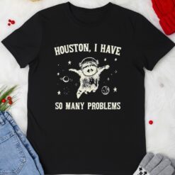 Raccoon Houston I have so many problems Graphic shirt