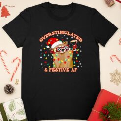 Raccoon overstimulated and festive af shirt