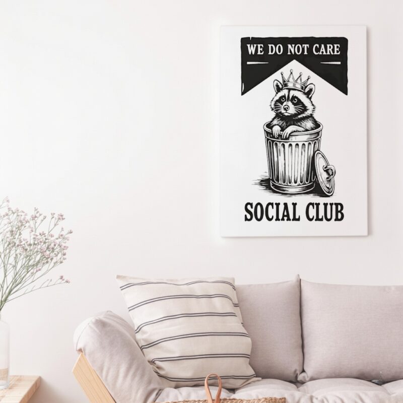 Raccoon trash we do not care social club_Canvas