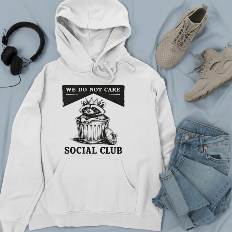 Raccoon trash we do not care social club_Hoodie